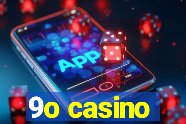 9o casino